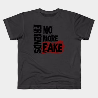 No More Fake Friends Kids T-Shirt